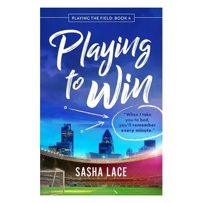 Playing to Win - Lace, Sasha