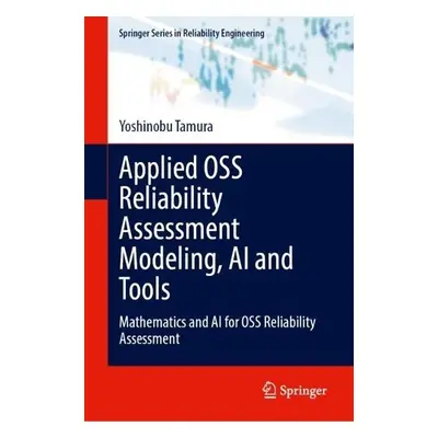 Applied OSS Reliability Assessment Modeling, AI and Tools - Tamura, Yoshinobu a Yamada, Shigeru