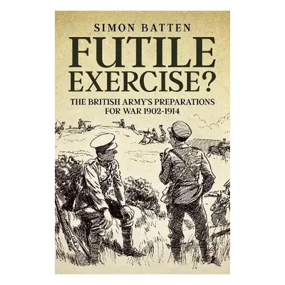 Futile Exercise? - Batten, Simon