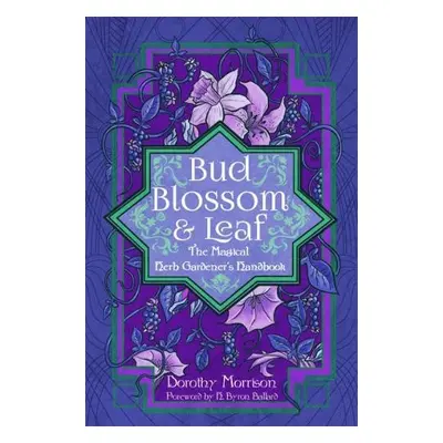 Bud, Blossom, a Leaf - Morrison, Dorothy (Dorothy Morrison)