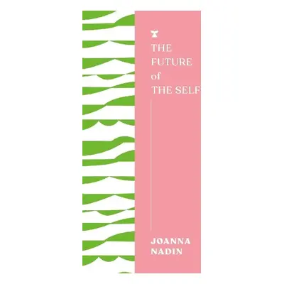 Future of the Self - Nadin, Joanna