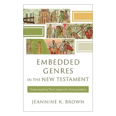 Embedded Genres in the New Testament - Brown, Jeannine K.