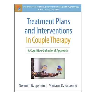 Treatment Plans and Interventions in Couple Therapy - Epstein, Norman B. a Falconier, Mariana K.