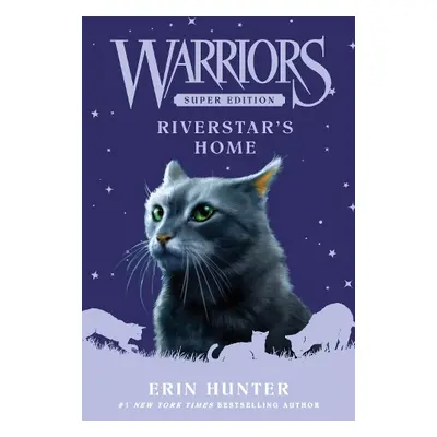 Warriors Super Edition: Riverstar's Home - Hunter, Erin