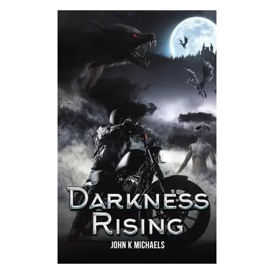 Darkness Rising - Michaels, John K