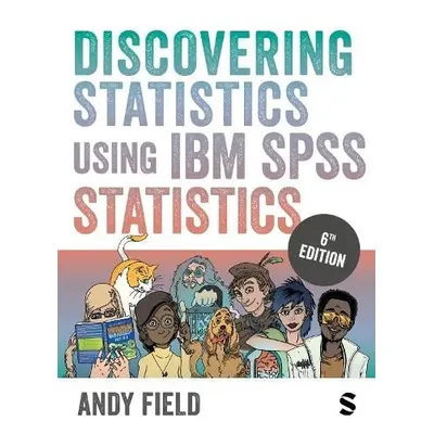 Discovering Statistics Using IBM SPSS Statistics - Field, Andy