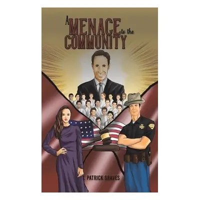 Menace to the Community - Graves, T Patrick