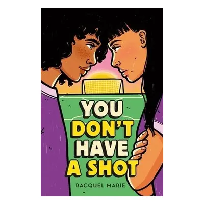 You Don't Have a Shot - Marie, Racquel