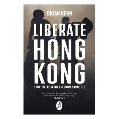 Liberate Hong Kong - Kern, Brian