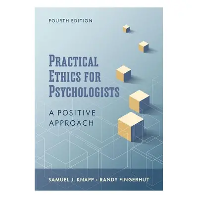 Practical Ethics for Psychologists - Knapp, Samuel J. a Fingerhut, Randy