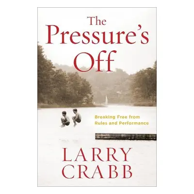 Pressure's Off (Includes Workbook) - Crabb, Larry