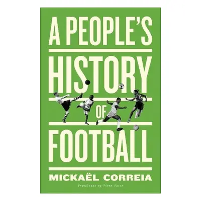 People's History of Football - Correia, Mickael