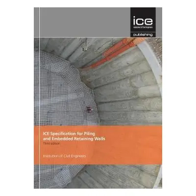 ICE Specification for Piling and Embedded Retaining Walls - Institute of Civil Engineers