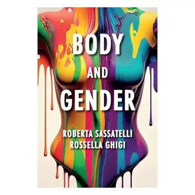 Body and Gender - Sassatelli, Roberta a Ghigi, Rossella