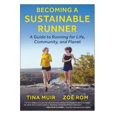 Becoming a Sustainable Runner - Muir, Tina a Rom, Zoe