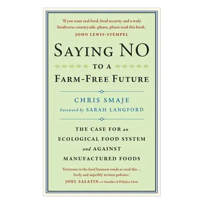 Saying NO to a Farm-Free Future - Smaje, Chris