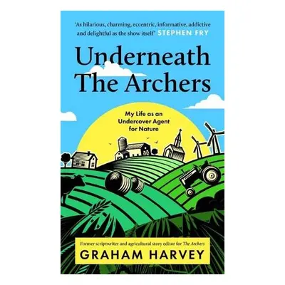 Underneath The Archers - Harvey, Graham