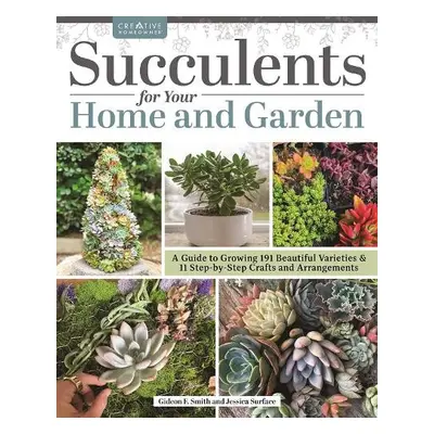 Succulents for Your Home and Garden - Smith, Gideon