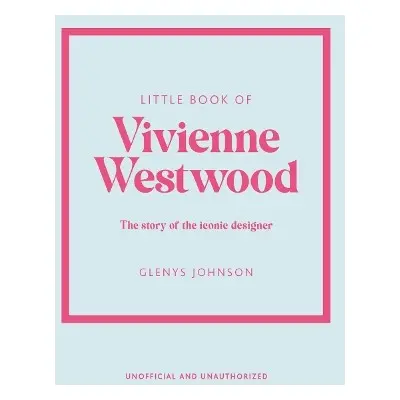 Little Book of Vivienne Westwood - Johnson, Glenys