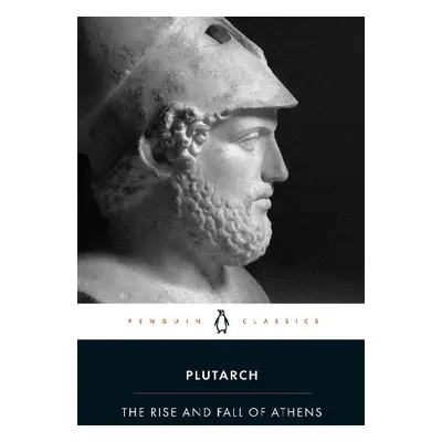 Rise And Fall of Athens - Plutarch