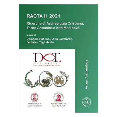 RACTA II 2021: Ricerche di Archeologia Cristiana, Tarda Antichita e Alto Medioevo