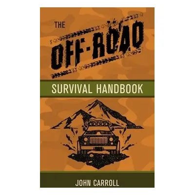 Off-Road Survival Handbook - Carroll, John