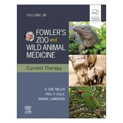 Fowler's Zoo and Wild Animal Medicine Current Therapy,Volume 10