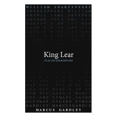 King Lear - Shakespeare, William a Gardley, Marcus