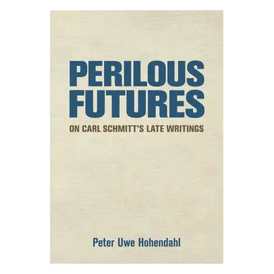 Perilous Futures - Hohendahl, Peter Uwe