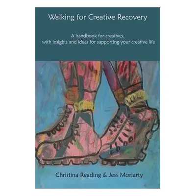 Walking for Creative Recovery - Reading, Christina a Moriarty, Jess