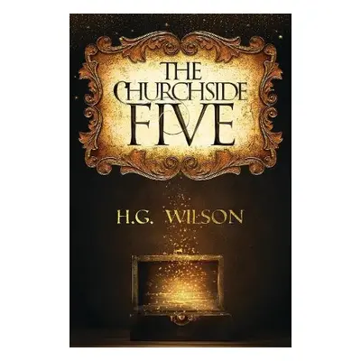 Churchside Five - Wilson, H.G.