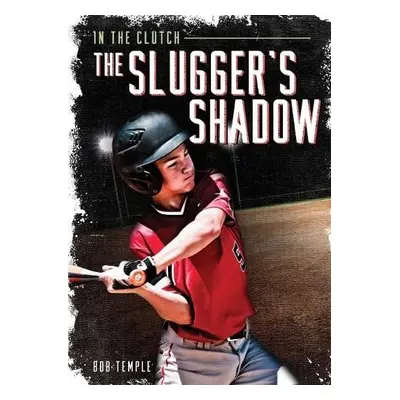 Slugger's Shadow - Temple, Bob