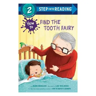 How to Find the Tooth Fairy - Reagan, Jean a Wildish, Lee