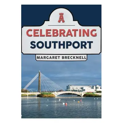 Celebrating Southport - Brecknell, Margaret