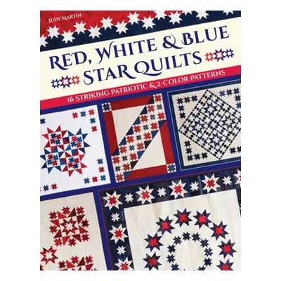 Red, White a Blue Star Quilts - Martin, Judy