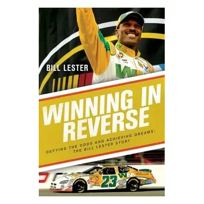 Winning in Reverse - Lester, Bill a Ingram, Jonathan