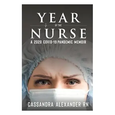 Year of the Nurse - Alexander, Cassandra