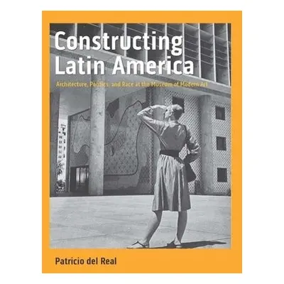 Constructing Latin America - del Real, Patricio