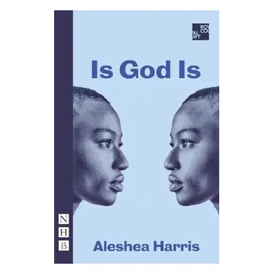 Is God Is - Harris, Aleshea