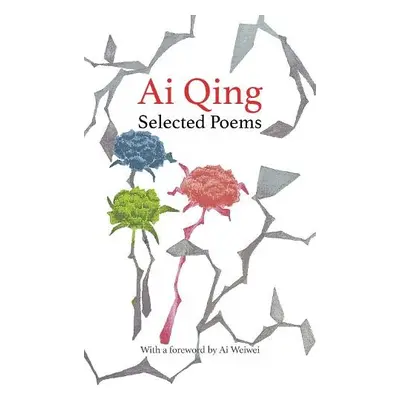 Selected Poems - Qing, Ai