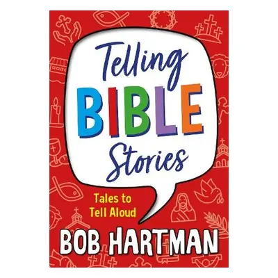 Telling Bible Stories - Hartman, Bob