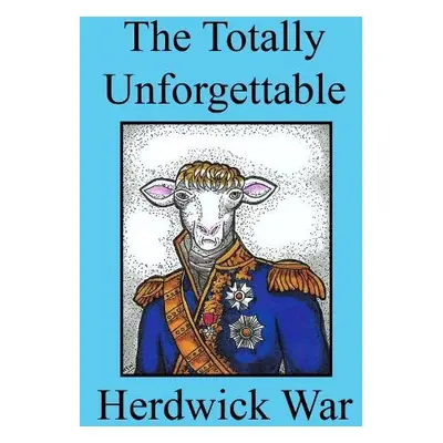 Totally Unforgettable Herdwick War - Wills, H.G.