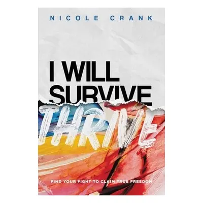 I Will Thrive - Crank, Nicole