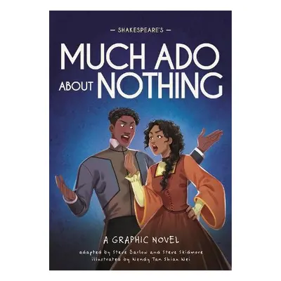 Classics in Graphics: Shakespeare's Much Ado About Nothing - Barlow, Steve a Skidmore, Steve