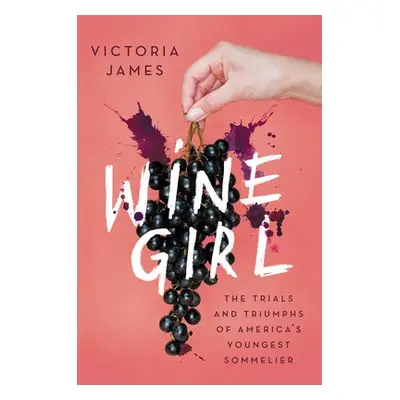 Wine Girl - James, Victoria