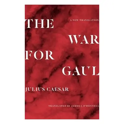 War for Gaul - Caesar, Julius