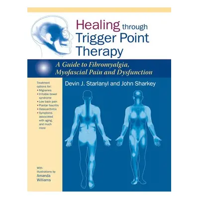 Healing through Trigger Point Therapy - Starlanyl, Devin J. a Sharkey, John