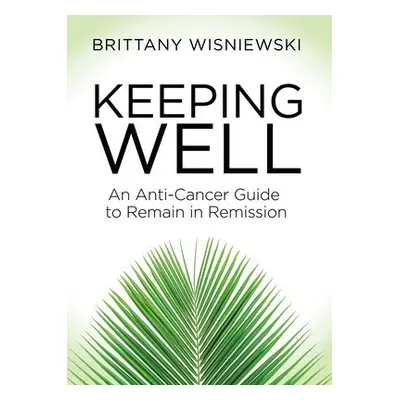 Keeping Well - Wisniewski, Brittany