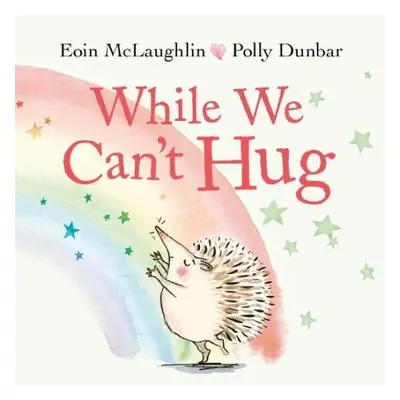 While We Can't Hug - McLaughlin, Eoin