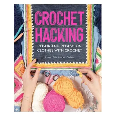 Crochet Hacking - Friedlander-Collins, Emma (Author)